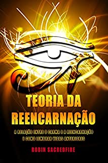 Livro Teoria da Reencarnação: A Relação entre o Carma e a Reencarnação e Como Lembrar Vidas Anteriores