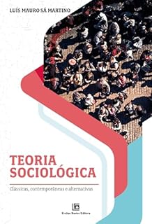 Livro Teoria Sociológica: Clássicas, contemporâneas e alternativas
