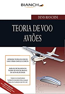 Livro Teoria de Voo Aviões - Piloto Privado e Comercial: Tudo para Piloto Privado e Comercial