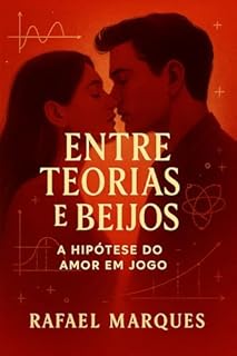 Livro Entre Teorias e Beijos: A Hipótese do Amor em Jogo
