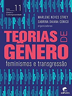 Livro Teorias de Gênero; Feminismos e Transgressão (GÊNERO E CONTEMPORANEIDADE)