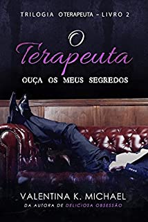 Livro O Terapeuta 02: Ouça os meus segredos (Trilogia O Terapeuta)