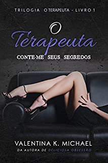 Livro O Terapeuta: Conte-me seus segredos (Trilogia O terapeuta Livro 1)