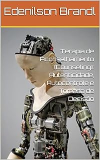 Livro Terapia de Aconselhamento (Counseling): Autenticidade, Autocontrole e Tomada de Decisão