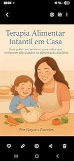 Terapia alimentar infantil em casa : “Guia prático e carinhoso para mães que enfrentam dificuldades na alimentação dos filhos”