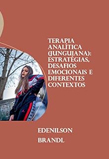 Livro Terapia Analítica (Junguiana): Estratégias, Desafios Emocionais e Diferentes Contextos