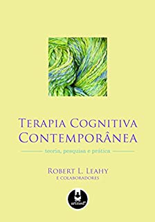 Livro Terapia Cognitiva Contemporânea: Teoria, Pesquisa e Prática