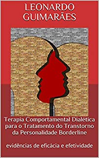 Terapia Comportamental Dialética para o Tratamento do Transtorno da Personalidade Borderline: evidências de eficácia e efetividade