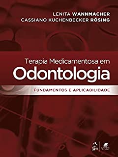 Terapia Medicamentosa em Odontologia - Fundamentos e Aplicabilidade