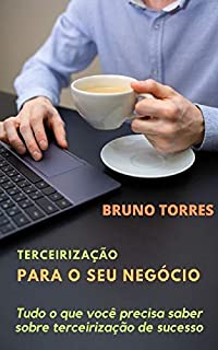 Livro Terceirização para o Seu Negócio: tudo o que você precisa saber sobre terceirização de sucesso.