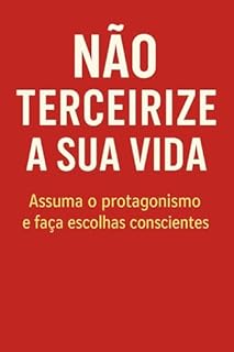 Livro Não Terceirize a Sua Vida