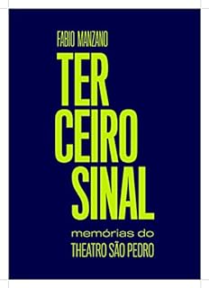 Terceiro Sinal: Memórias do Teatro São Pedro