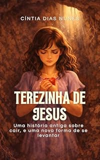 Terezinha de Jesus: Uma história antiga sobre cair, e uma nova forma de se levantar