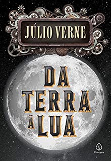 Livro Da Terra à Lua (Clássicos da literatura mundial)