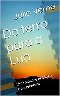 Livro Da terra para a Lua : Um romance histórico e de aventura