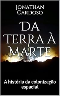 Livro Da Terra à Marte: A história da colonização espacial