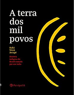 Livro A terra dos mil povos: História indígena do Brasil contada por um índio