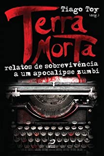 Livro Terra Morta: relatos de sobrevivência ao apocalipse zumbi