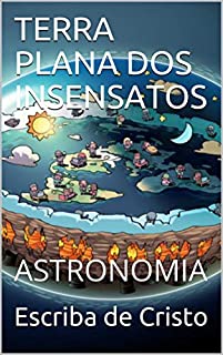 Livro TERRA PLANA DOS INSENSATOS: ASTRONOMIA
