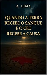 Livro Quando a terra recebe o sangue e o céu recebe a causa
