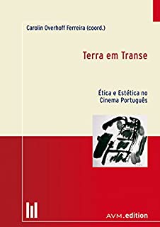 Terra em Transe: Ética e Estética no Cinema Português