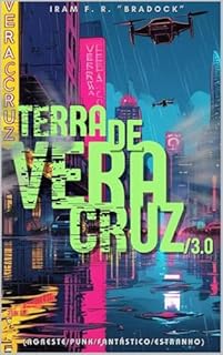 Livro TERRA DE VERA CRUZ/3.0: [Agreste/Punk/Fantáscico/Estranho] (/Agreste/Punk/Fantástico/Estranho/)