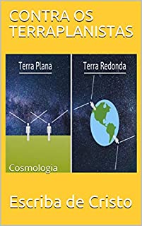 CONTRA OS TERRAPLANISTAS: Cosmologia