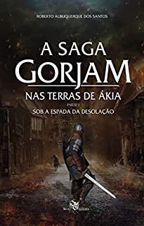 Livro Nas terras de Ákia - Parte 1: Sob a Espada da Desolação (A Saga Gorjan Livro 2)