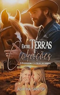 Livro Entre Terras e Corações: O Fazendeiro e a Filha do Inimigo
