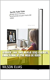 Livro Terrific Tube Tube Alveje seus clientes, envolvendo-os por meio de vídeo