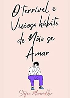 Livro O Terrível e Vicioso Hábito de Não se AMAR
