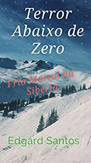 Livro Terror Abaixo de Zero: Frio Mortal na Sibéria