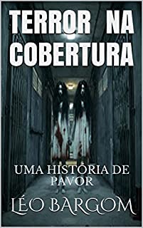 Livro TERROR NA COBERTURA: UMA HISTÓRIA DE PAVOR