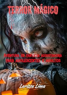 Livro Terror Mágico: Aventura de fantasia assustadora para adolescentes e adultos
