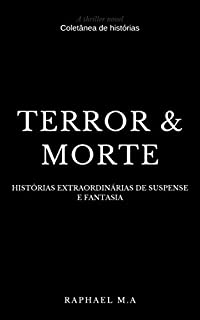 Livro Terror & Morte: histórias extraordinárias de suspense e fantasia