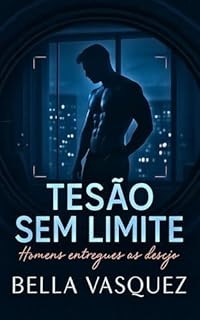 Livro Tesão Sem Limites: Três histórias de homens entregues ao instinto (Contos Gays Eróticos)