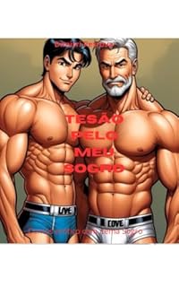 Livro Tesão pelo meu sogro : Contos eróticos gay com tema de sogros