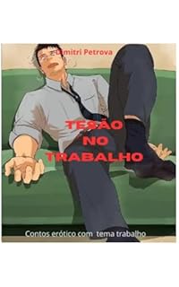 Livro Tesão no trabalho : Contos eróticos gay com tema de trabalho