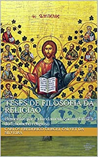 Teses de Filosofia da Religião: elementos para a fundamentação metafísica do fenômeno religioso