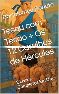Teseu com Tesão + Os 12 Caralhos de Hércules: 2 Livros Completos Em Um (Teseu Com Tesão e Outras Paródias Mitológicas Livro 10)