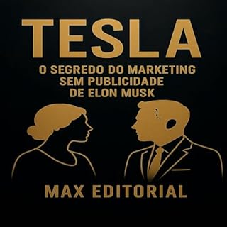 Livro Tesla: O segredo do marketing sem publicidade de Elon Musk. (GRANDES MARCAS (Aprendizado Rumo ao Sucesso))