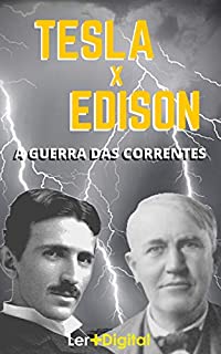 Tesla x Edison: A Guerra das Correntes