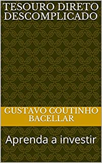 Livro TESOURO DIRETO DESCOMPLICADO: Aprenda a investir  (Série 1)