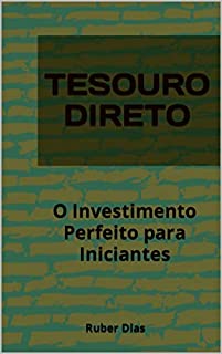 Livro TESOURO DIRETO: O Investimento Perfeito para Iniciantes