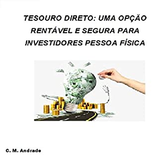 Livro TESOURO DIRETO, UMA OPÇÃO RENTÁVEL E SEGURA PARA INVESTIDORES PESSOA FÍSICA