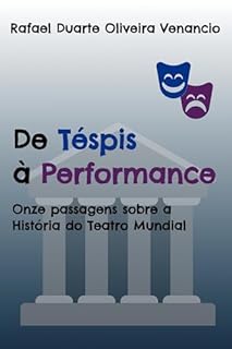 Livro De Téspis à Performance: Onze passagens sobre a História do Teatro Mundial
