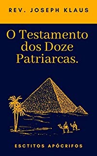 Livro O Testamento dos Doze Patriarcas: Escritos Apócrifos