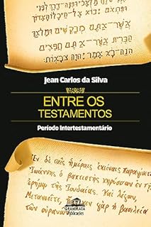 Livro ENTRE OS TESTAMENTOS: PERÍODO INTERTESTAMENTÁRIO