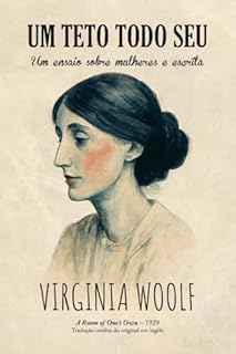 Livro Um teto todo seu: Um ensaio sobre mulheres e escrita