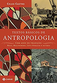 Livro Textos básicos de antropologia: Cem anos de tradição: Boas, Malinowski, Lévi-Strauss e outros